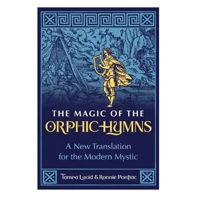 Magic of the Orphic Hymns - Lucid, Tamra a Pontiac, Ronnie