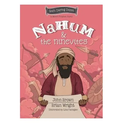 Nahum and the Ninevites - Wright, Brian J. a Brown, John Robert