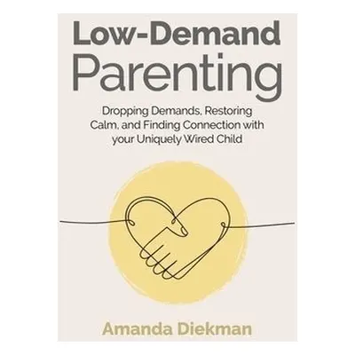 Low-Demand Parenting - Diekman, Amanda