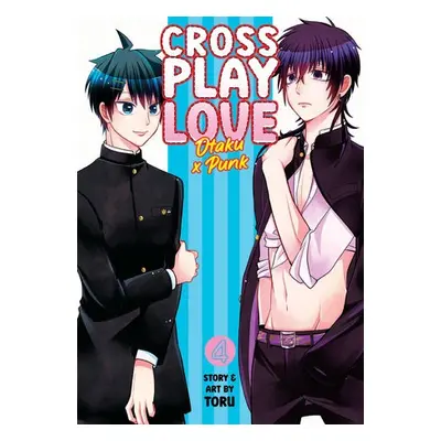 Crossplay Love: Otaku x Punk Vol. 4 - Toru