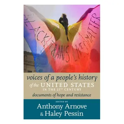 21st Century Voices of a People's History of the United States - Arnove, Anthony a Pessin, Haley