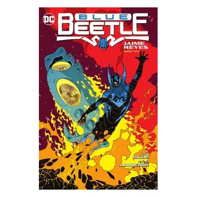 Blue Beetle: Jaime Reyes Book Two - Rogers, John a Albuquerque, Rafael