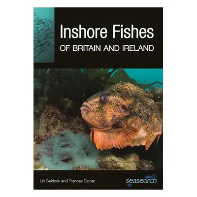 Inshore Fishes of Britain and Ireland - Baldock, Lin a Dipper, Frances