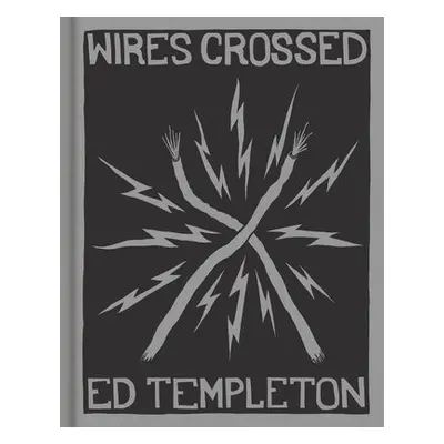 Ed Templeton: Wires Crossed