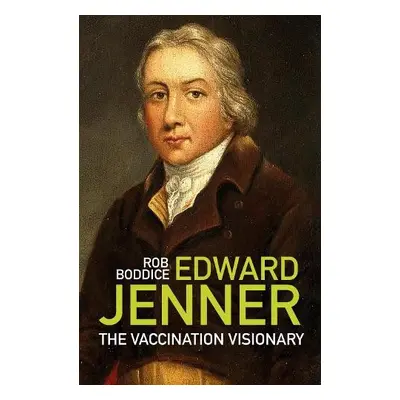 Edward Jenner - Boddice, Rob