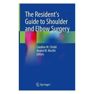 Resident's Guide to Shoulder and Elbow Surgery