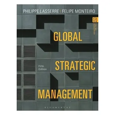 Global Strategic Management - Lasserre, Philippe (INSEAD, Singapore) a Monteiro, Felipe (INSEAD,