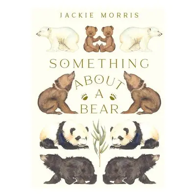 Something About A Bear - Morris, Jackie