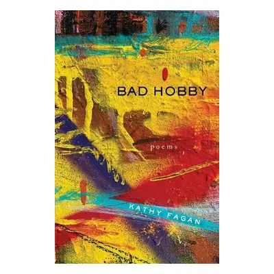 Bad Hobby - Fagan, Kathy