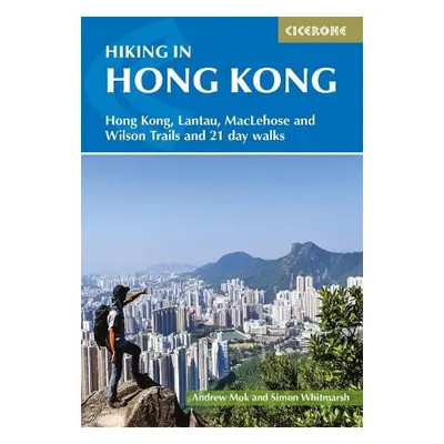 Hiking in Hong Kong - Whitmarsh, Simon a Mok, Andrew