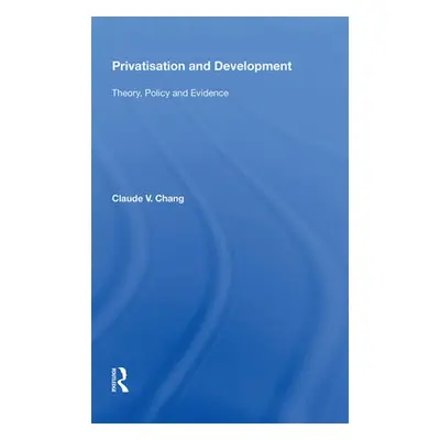 Privatisation and Development - Chang, Claude V.