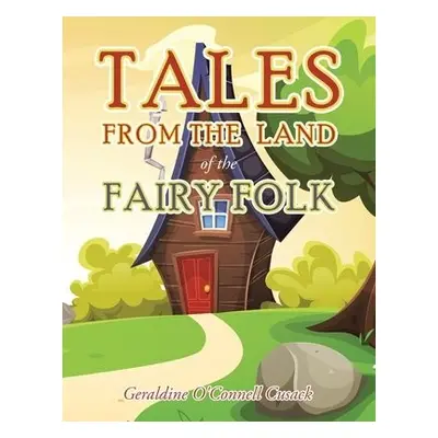 Tales from the Land of the Fairy Folk - Cusack, Geraldine O'Connell