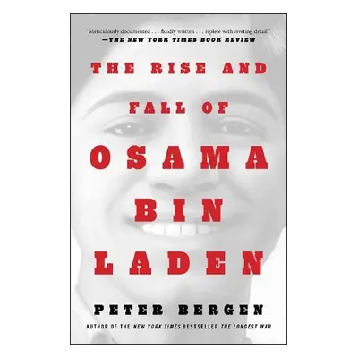 Rise and Fall of Osama bin Laden - Bergen, Peter L.