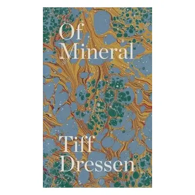 Of Mineral - Dressen, Tiff