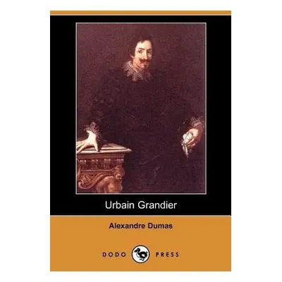 Urbain Grandier (Dodo Press) - Dumas, Alexandre