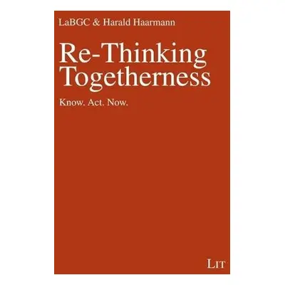 Re-Thinking Togetherness - Lit Verlag