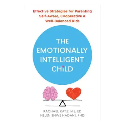 The Emotionally Intelligent Child - Hadani, Helen a Katz, Rachael