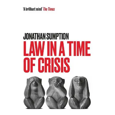 Law in a Time of Crisis - Sumption, Jonathan