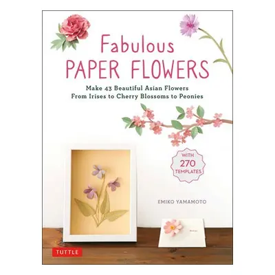 Fabulous Paper Flowers - Yamamoto, Emiko