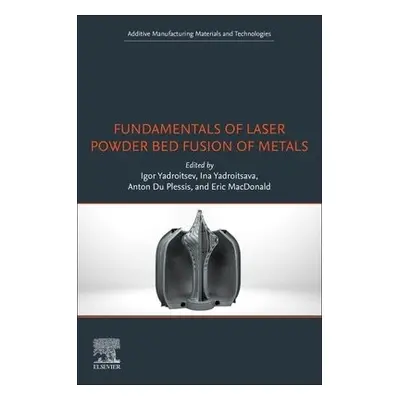 Fundamentals of Laser Powder Bed Fusion of Metals