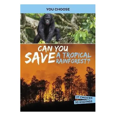 Can You Save a Tropical Rainforest? - Braun, Eric