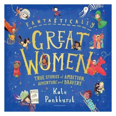 Fantastically Great Women - Pankhurst, Kate