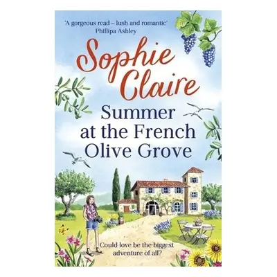 Summer at the French Olive Grove - Claire, Sophie