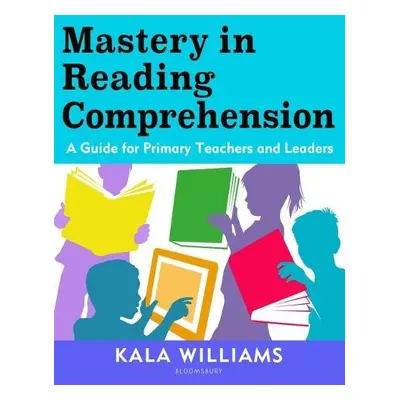 Mastery in Reading Comprehension - Williams, Kala