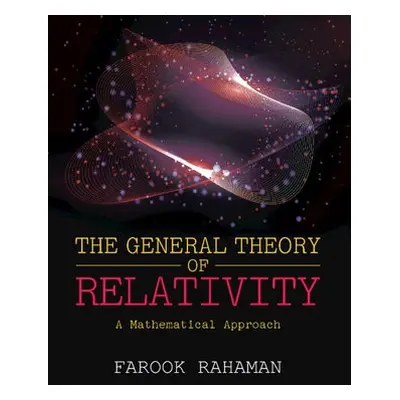 General Theory of Relativity - Rahaman, Farook (Jadavpur University, Kolkata)