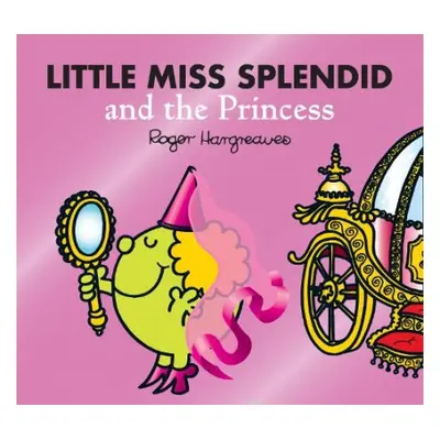 Little Miss Splendid and the Princess - Hargreaves, Adam