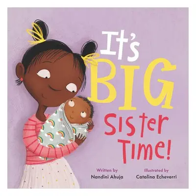 It's Big Sister Time! - Ahuja, Nandini