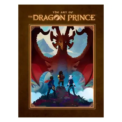 Art Of The Dragon Prince - Ehasz, Aaron a Richmond, Justin