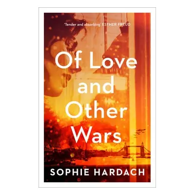 Of Love and Other Wars - Hardach, Sophie