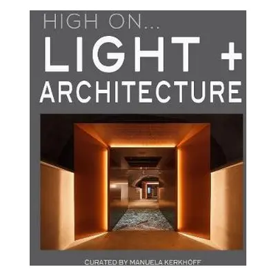 High On... Light + Architecture - Kerkhoff, Manuela