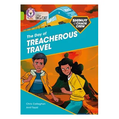 Shinoy and the Chaos Crew: The Day of Treacherous Travel - Callaghan, Chris