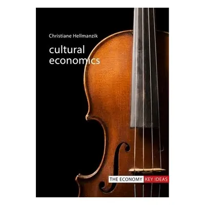 Cultural Economics - Hellmanzik, Professor Christiane (Technical University of Dortmund)