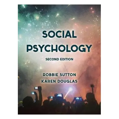 Social Psychology - Sutton, Robbie a Douglas, Karen