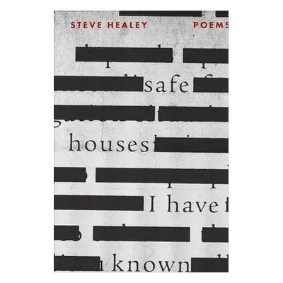 Safe Houses I Have Known - Healey, Steve