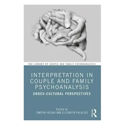 Interpretation in Couple and Family Psychoanalysis