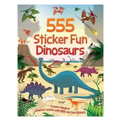 555 Sticker Fun - Dinosaurs Activity Book - Graham, Oakley