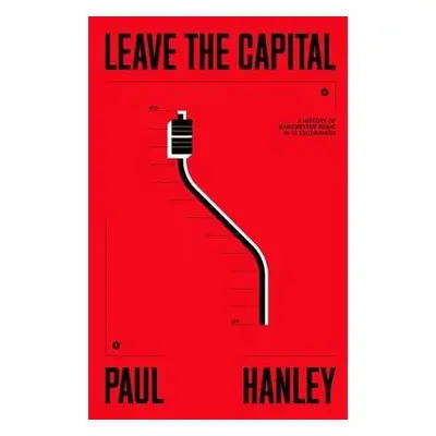 Leave The Capital - Hanley, Paul