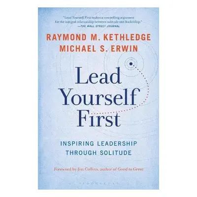 Lead Yourself First - Kethledge, Raymond M. a Erwin, Michael S.