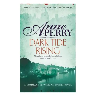 Dark Tide Rising (William Monk Mystery, Book 24) - Perry, Anne