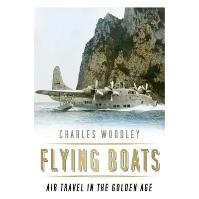 Flying Boats - Woodley, Charles