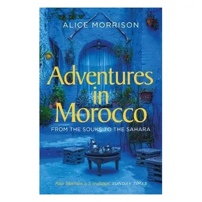 Adventures in Morocco - Morrison, Alice