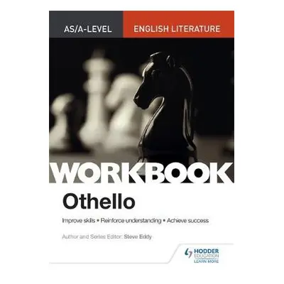 AS/A-level English Literature Workbook: Othello - Eddy, Steve