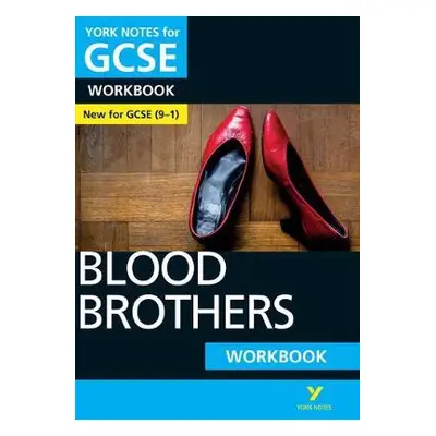 Blood Brothers: York Notes for GCSE Workbook the ideal way to catch up, test your knowledge and 