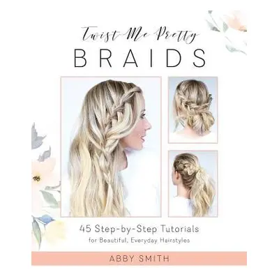 Twist Me Pretty Braids - Smith, Abby