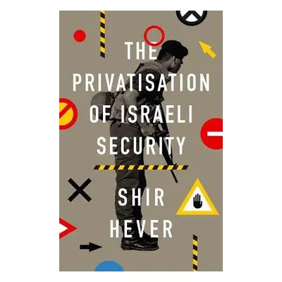 Privatization of Israeli Security - Hever, Shir