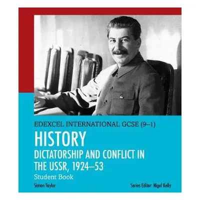 Pearson Edexcel International GCSE (9-1) History: Dictatorship and Conflict in the USSR, 1924–53